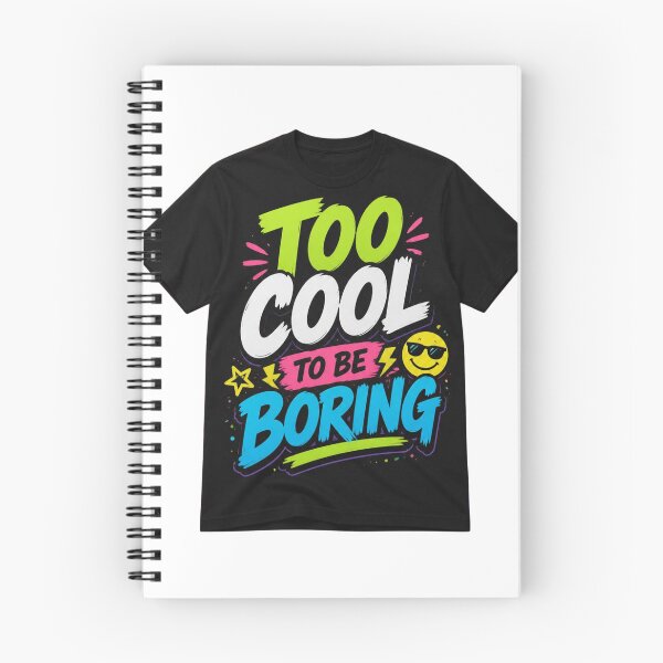 Item preview, Too Cool to Be Boring | Funny Colorful Retro Quote designed and sold by Joyfulfabric.