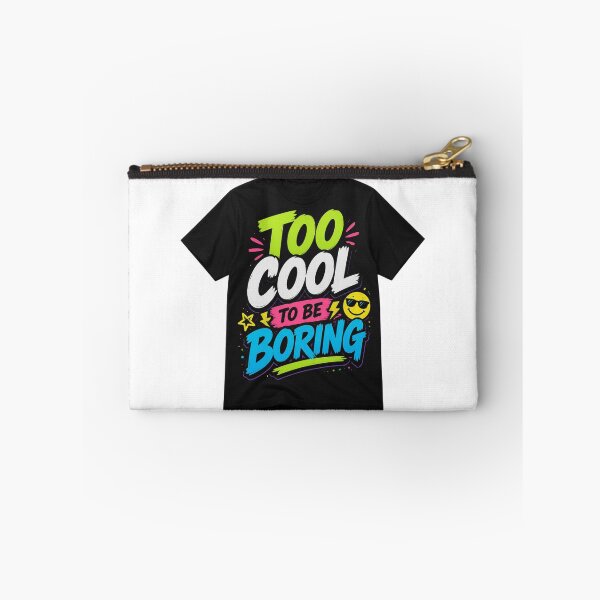 Item preview, Too Cool to Be Boring | Funny Colorful Retro Quote designed and sold by Joyfulfabric.