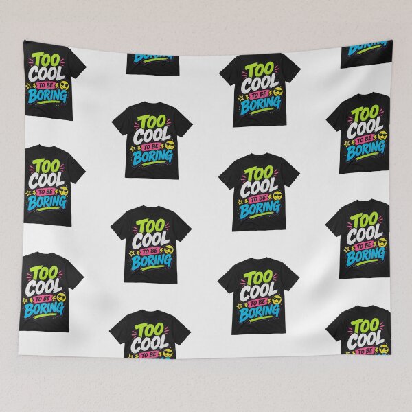 Item preview, Too Cool to Be Boring | Funny Colorful Retro Quote designed and sold by Joyfulfabric.