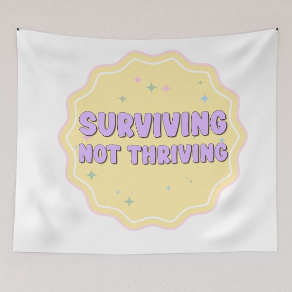 Item preview, Surviving Not Thriving designed and sold by birdiesinc.