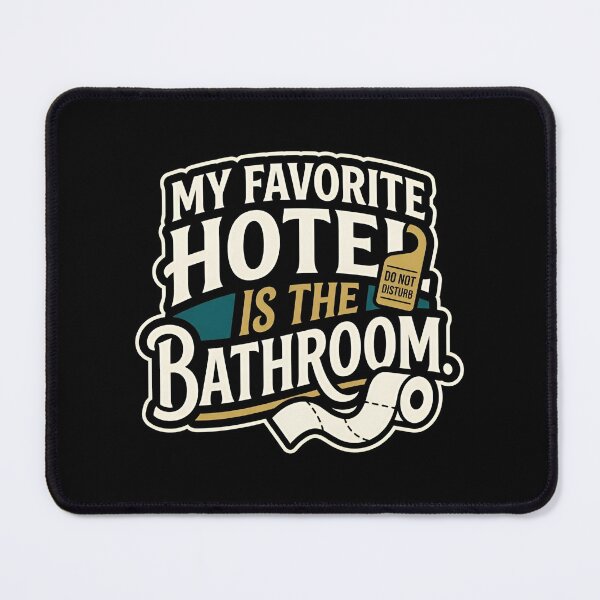 Item preview, My Favorite Hotel Is The Bathroom Funny Quiet Time designed and sold by DuckOddity.