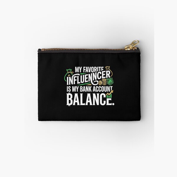 Item preview, My Favorite Influencer Is My Bank Account Balance designed and sold by DuckOddity.