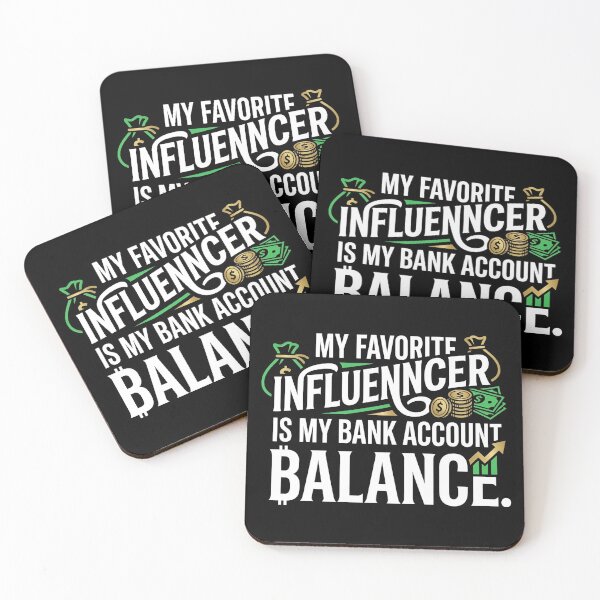 Item preview, My Favorite Influencer Is My Bank Account Balance designed and sold by DuckOddity.