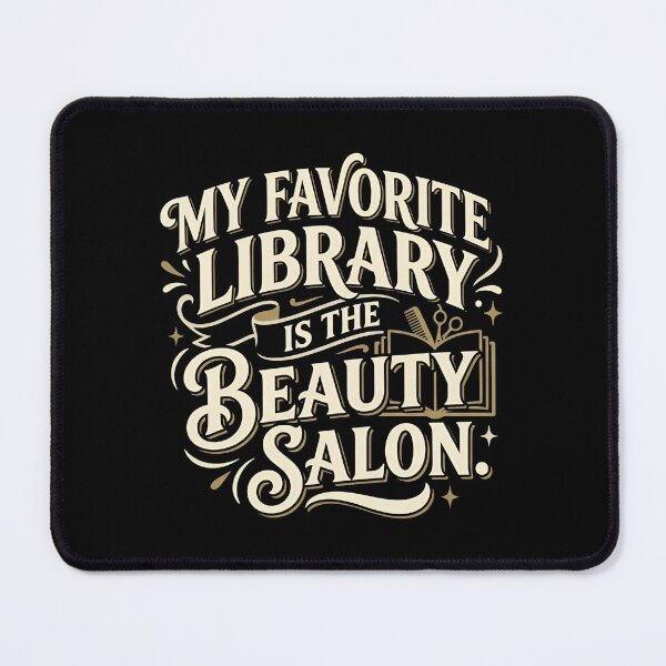 Item preview, My Favorite Library Is The Beauty Salon Hairstylist Humor designed and sold by DuckOddity.