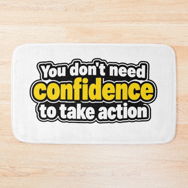Item preview, You Don't Need Confidence to Take Action – Motivational Quote designed and sold by RaulWeirdAndFun.