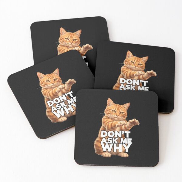 Item preview, Dont Ask Me Why Funny Orange Cat designed and sold by Uglyandcute.