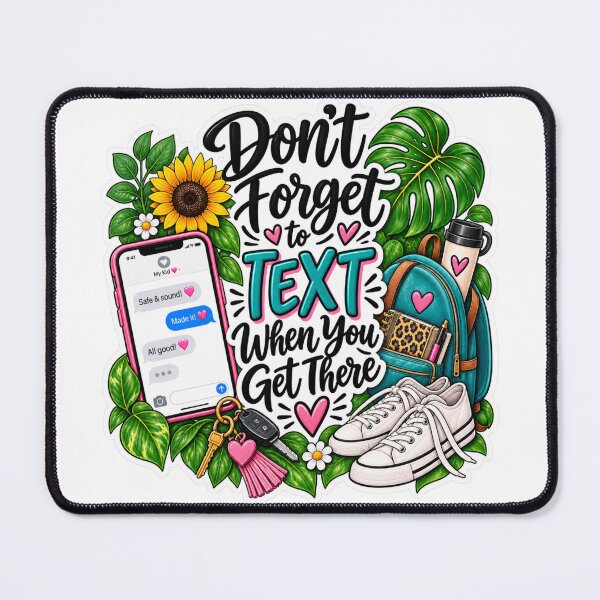 Item preview, Don’t Forget to Text When You Get There – Mom Saying designed and sold by CottageGardenCo.