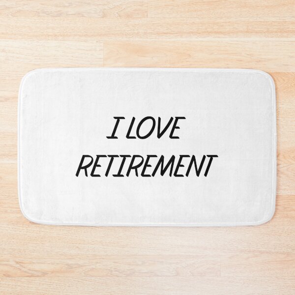 Item preview, I LOVE RETIREMENT designed and sold by binmaster3000.