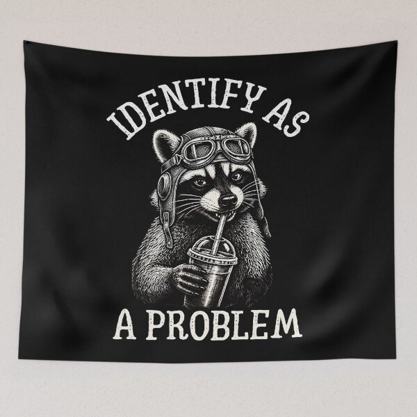 Item preview, I Identify As A Problem Funny Raccoon Trash Panda Art. designed and sold by LeSoniPapaPrint.