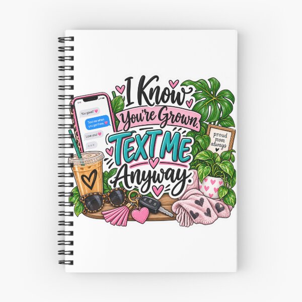 Item preview, I Know You’re Grown, Text Me Anyway – Relatable Mom Saying designed and sold by CottageGardenCo.