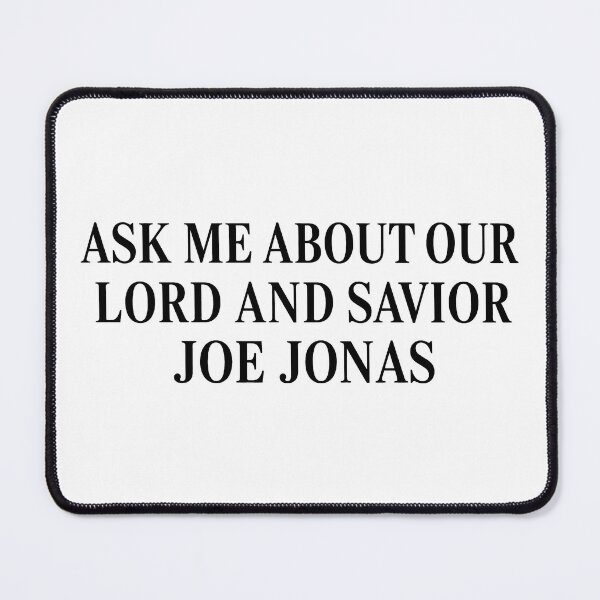 Item preview, Ask me about Our Lord and Savior Joe Jonas designed and sold by RamblingerArt.