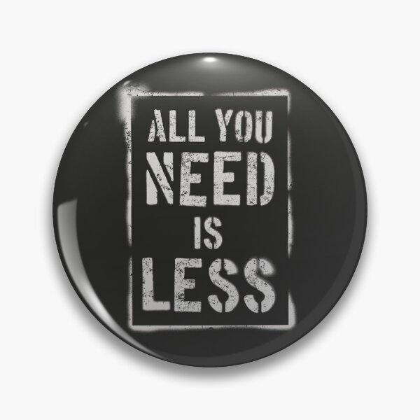 Item preview, All You Need is Less designed and sold by Frank J. Art.