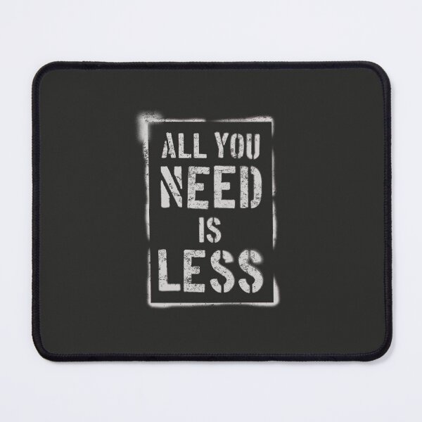 Item preview, All You Need is Less designed and sold by Frank J. Art.