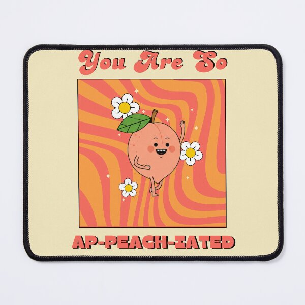 Item preview, You Are So Ap-Peach-Iated designed and sold by RoomyMoon Creations.