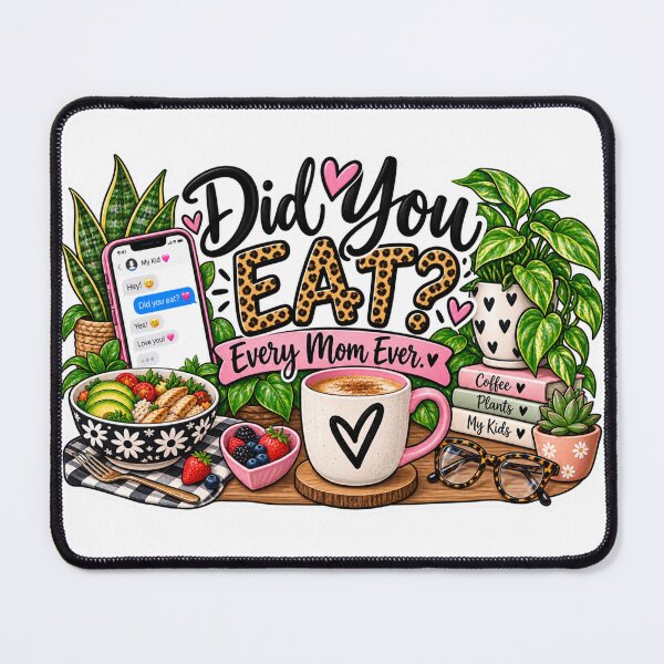 Item preview, Did You Eat? Every Mom Ever – Relatable Mom Saying designed and sold by CottageGardenCo.