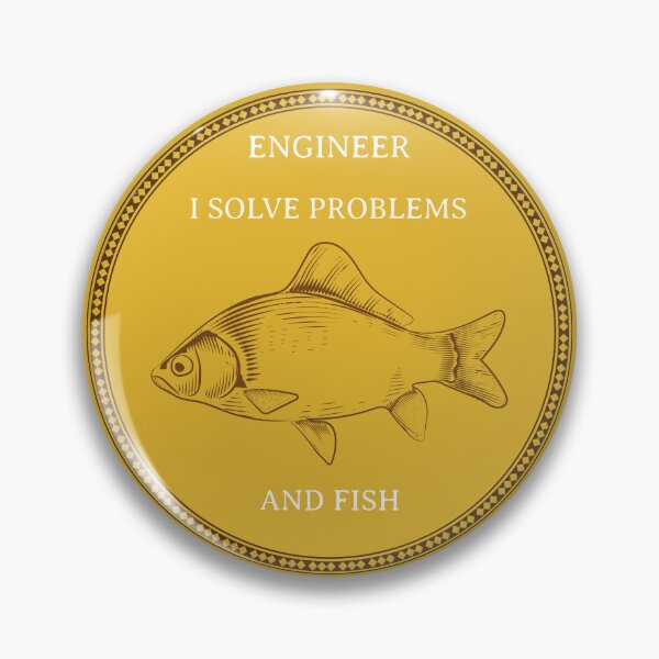 Item preview, ENGINEER I SOLVE PROBLEMS AND FISH designed and sold by JamiesLocker.