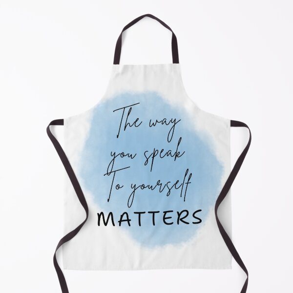 Item preview, The way you speak to yourself matters designed and sold by JSMidnightCreations .