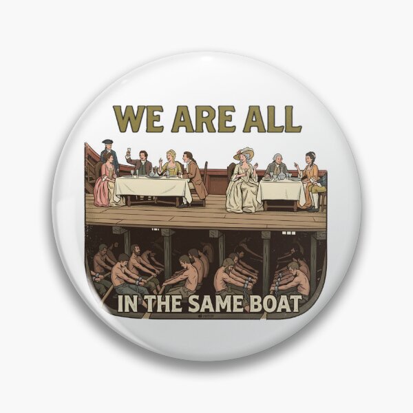 Item preview, We Are ALL in the Same BOAT Eat / Tax The Rich BILLIONAIRES Equality Working Class Exploitation Slave Protest designed and sold by Space Ghettos.