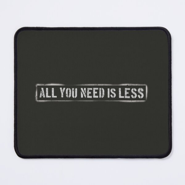 Item preview, All You Need is Less designed and sold by Frank J. Art.