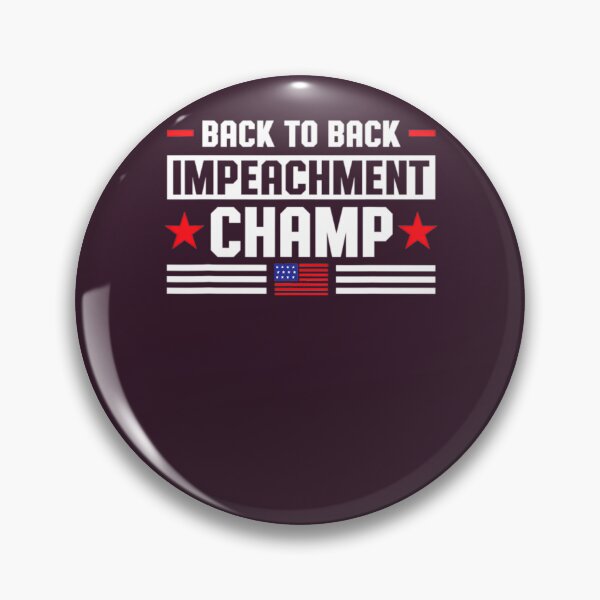 Item preview, Back To Back Impeachment Champ 206 designed and sold by GritBloodline.
