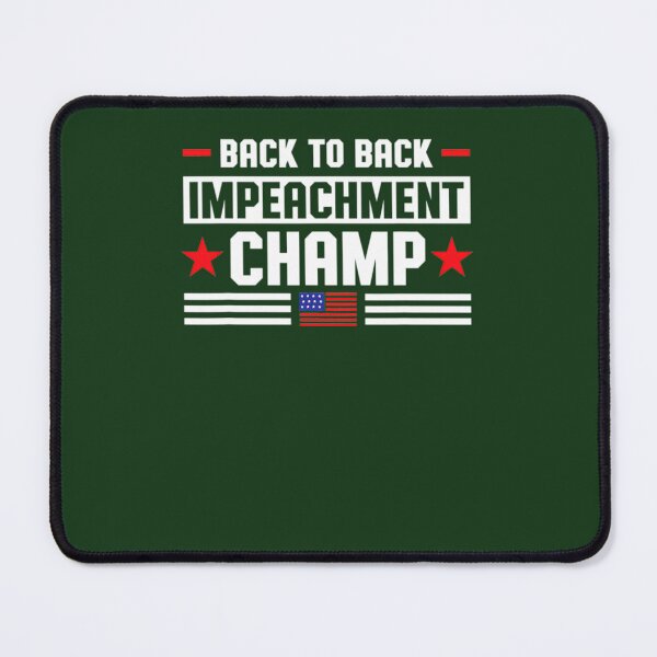 Item preview, Back To Back Impeachment Champ 206 designed and sold by GritBloodline.