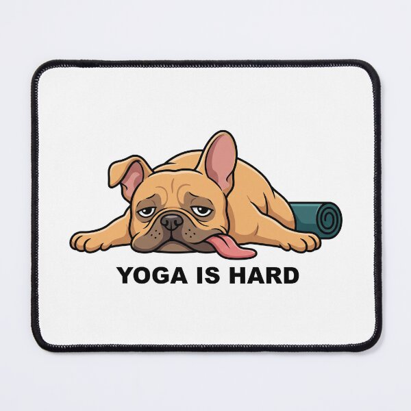 Item preview, Yoga Is Hard French Bulldog designed and sold by VFXguy.