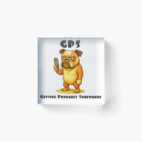 Item preview, GPS Getting Probably Somewhere Funny Pug designed and sold by OvidiumArt.