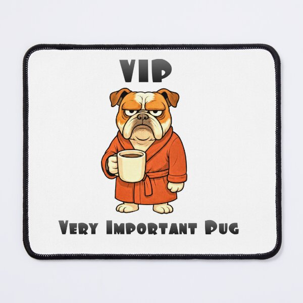 Item preview, VIP Very Important Pug Funny Dog designed and sold by OvidiumArt.