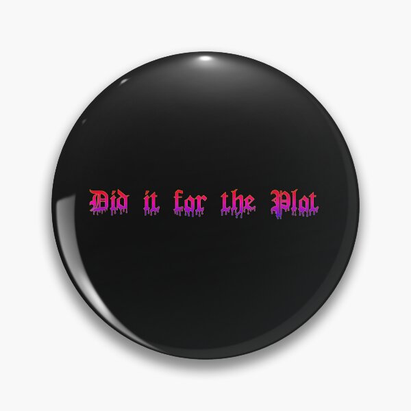 Item preview, Did it for the Plot designed and sold by Questionable Quotes.