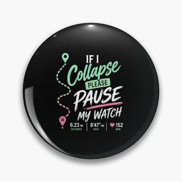 Item preview, If I Collapse Please Pause My Watch designed and sold by houdalego.