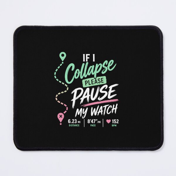 Item preview, If I Collapse Please Pause My Watch designed and sold by houdalego.
