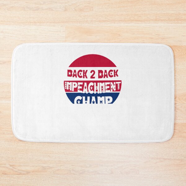 Item preview, Back To Back Impeachment Champ 486 designed and sold by GrimmStor.