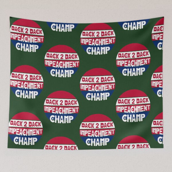Item preview, Back To Back Impeachment Champ 486 designed and sold by GrimmStor.