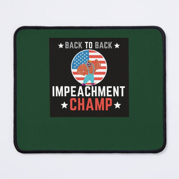 Item preview, Back To Back Impeachment Champion 716 designed and sold by GrimmStor.
