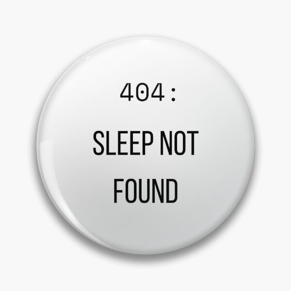 Item preview, 404 Sleep Not Found Gamer Design designed and sold by PixelDesigns03.