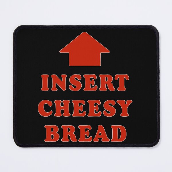 Item preview, Insert Cheesy Bread Funny Food designed and sold by BeatriceJFling.