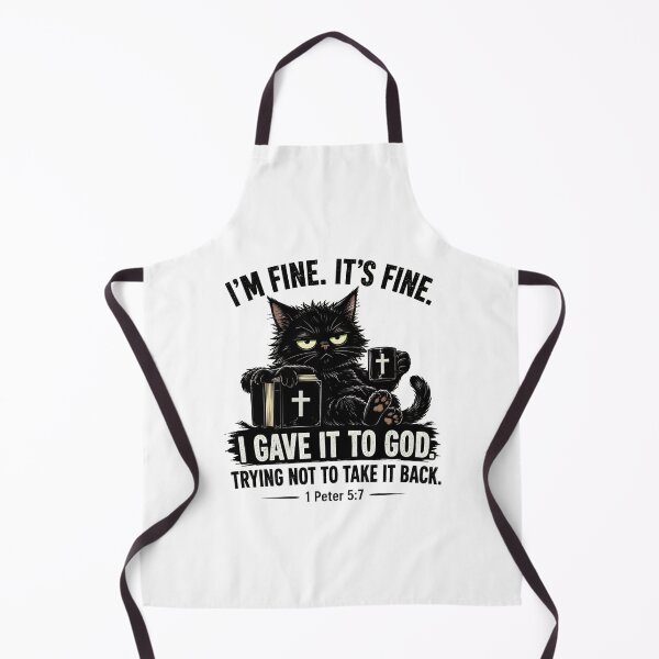 Item preview, I'm Fine It's Fine I Gave It To God Cat  designed and sold by felixpalette.