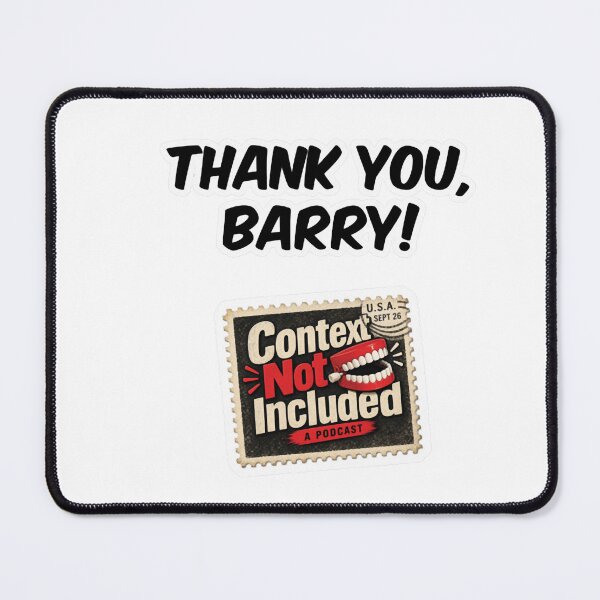 Item preview, Thank You Barry Funny Inside Joke Podcast Quote Graphic designed and sold by ContextIncluded.