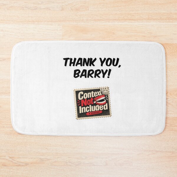Item preview, Thank You Barry Funny Inside Joke Podcast Quote Graphic designed and sold by ContextIncluded.