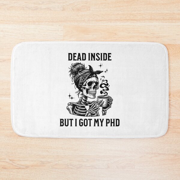 Item preview, Dead Inside But I Got My PhD | Funny PhD Graduation Gift | Funny Dissertation Defense | PhD Thesis | Doctorate Graduation Gift designed and sold by jadedscientist.