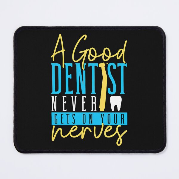 Item preview, A Good Dentist Never Gets On Your Nerves designed and sold by unkngrauew.