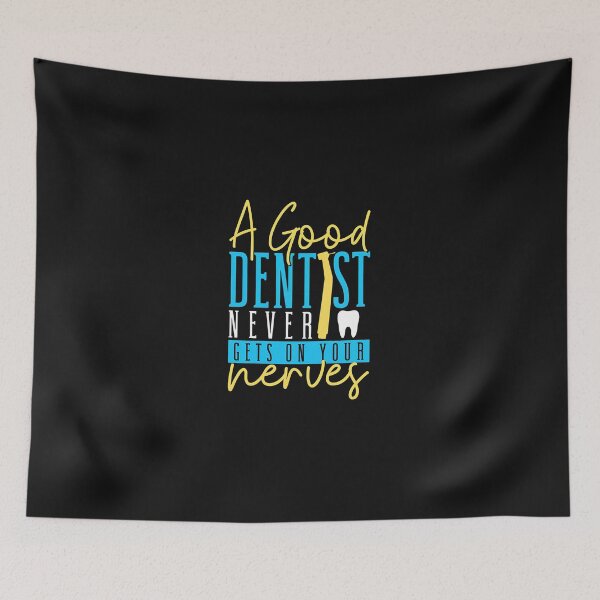 Item preview, A Good Dentist Never Gets On Your Nerves designed and sold by unkngrauew.