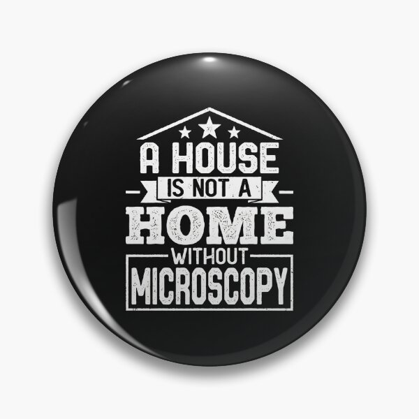 Item preview, A House Is Not A Home Without Microscopy Science designed and sold by iwaskojankat.