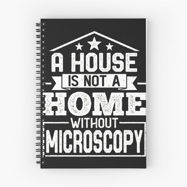 Item preview, A House Is Not A Home Without Microscopy Science designed and sold by iwaskojankat.