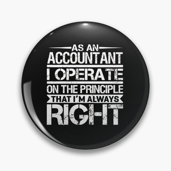 Item preview, Accountant I Operate Principle Always Right designed and sold by unkngrauew.