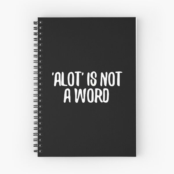 Item preview, ALOT' IS NOT A WORD Typography Humor designed and sold by unkngrauew.