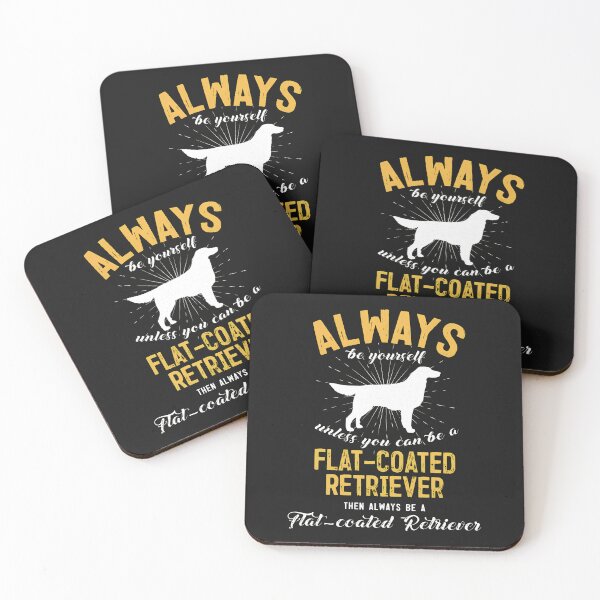 Item preview, Always Be Yourself Flat-Coated Retriever Dog designed and sold by iwaskojankat.