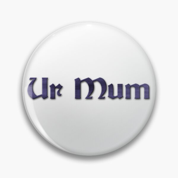Item preview, Ur Mum designed and sold by Questionable Quotes.