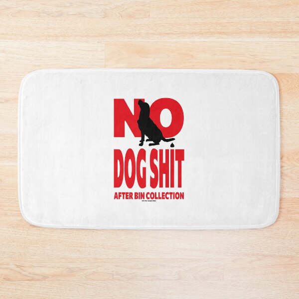 Item preview, NO DOG SHIT AFTER BIN COLLECTION  designed and sold by PISS TAKE .