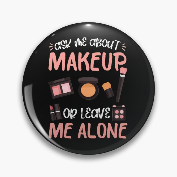 Item preview, Ask Me About Makeup Or Leave Me Alone Funny Cosmetic designed and sold by unkngrauew.